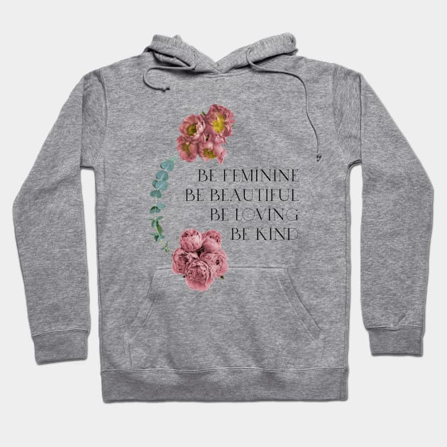 Feminine Women ,Be Affirmations Hoodie by WonderfuleighDone